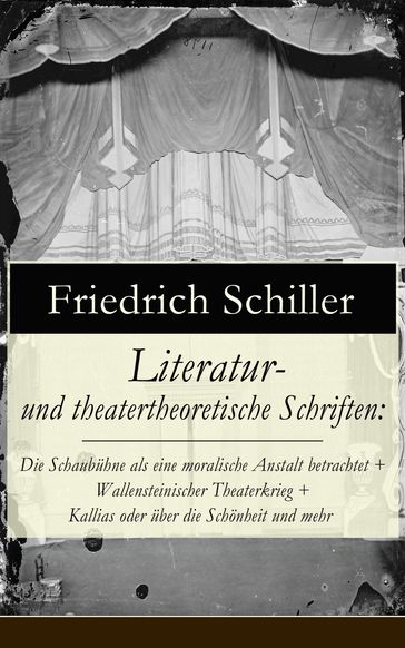 Literatur- und theatertheoretische Schriften - Friedrich Schiller
