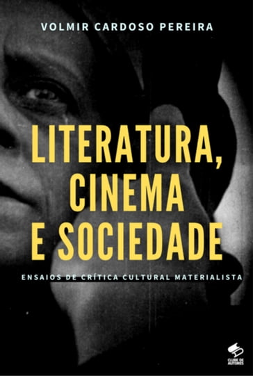 Literatura, Cinema E Sociedade - Volmir Cardoso Pereira