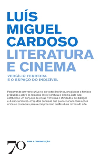 Literatura e Cinema - Vergílio Ferreira e o Espaço do Indízivel - Luís Miguel Cardoso