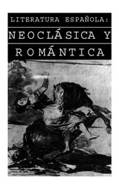 Literatura española: neoclásica y romántica