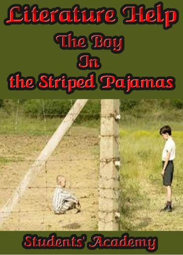 Literature Help: The Boy In the Striped Pajamas - Students