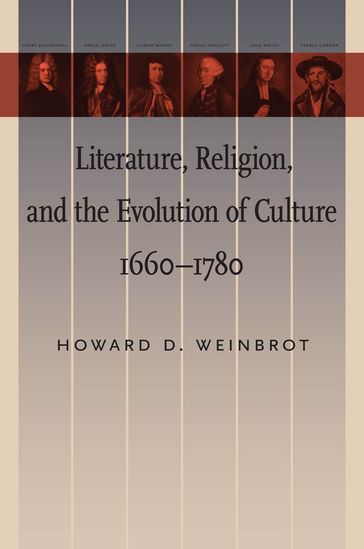 Literature, Religion, and the Evolution of Culture, 16601780 - Howard D. Weinbrot