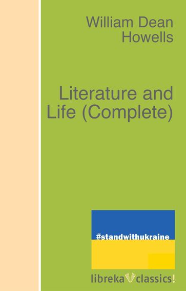 Literature and Life (Complete) - William Dean Howells