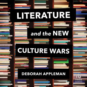 Literature and the New Culture Wars - Deborah Appleman