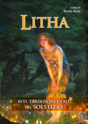 Litha. Riti, tradizioni e fate del solstizio