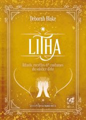 Litha - Rituels, recettes et coutumes du solstice d été