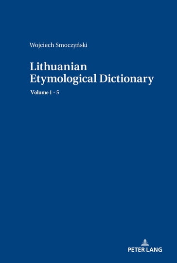 Lithuanian Etymological Dictionary - Wojciech Smoczynski