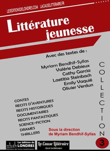 Littérature Jeunesse - Cathy Garcia - Emily Vaquié - Laetitia Steinbach - Myriam Bendhif-Syllas - Olivier Verdun - Valérie Debieux