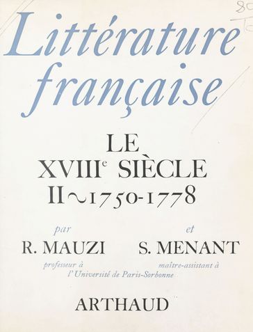 Littérature française : le XVIIIe siècle (2) - Robert MAUZI - Sylvain MENANT