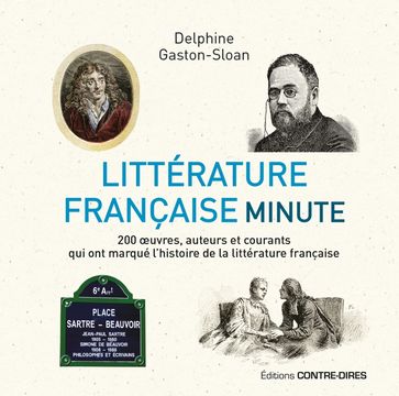 Littérature française minute - 200 oeuvres, auteurs et courants qui ont marqué l'histoire de la litt - Delphine Gaston-Sloan