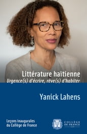 Littérature haïtienne: urgence(s) d écrire, rêve(s) d habiter