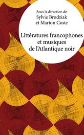 Littératures francophones et musiques de l Atlantique noir