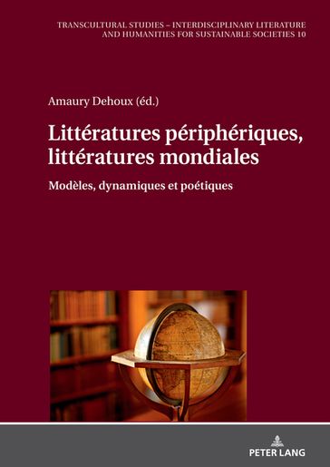 Littératures périphériques, littératures mondiales - Costantino Maeder - Amaury Dehoux