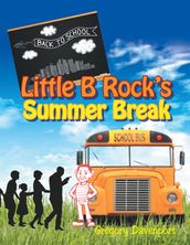 Little B Rock S Summer Break