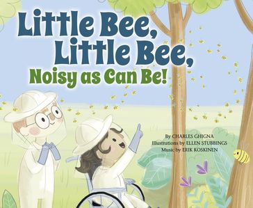 Little Bee, Little Bee, Noisy as Can Be! - Charles Ghigna