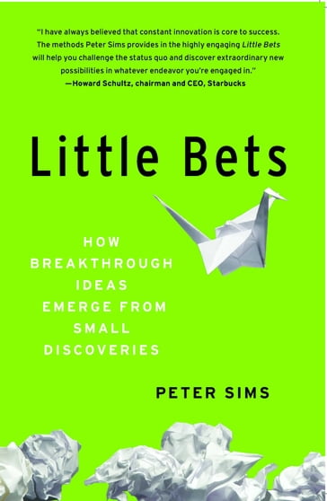 Little Bets - Peter Sims