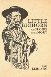 Little Bighorn - La Gloire et la Mort