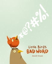 Little Bird s Bad Word
