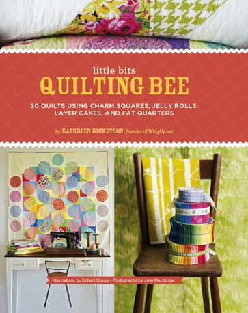 Little Bits Quilting Bee - Kathreen Ricketson - John Paul Urizar