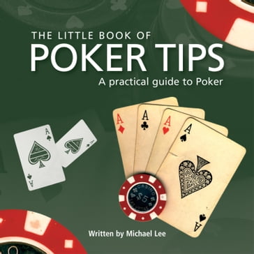 Little Book of Poker Tips - Michael Lee