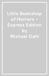 Little Bookshop of Horrors - Express Edition