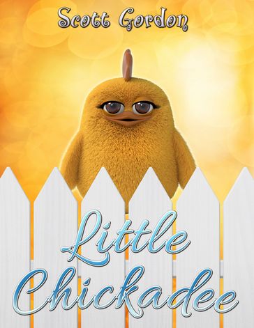 Little Chickadee - Gordon Scott
