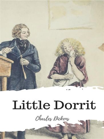 Little Dorrit - Charles Dickens