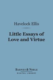 Little Essays of Love and Virtue (Barnes & Noble Digital Library)