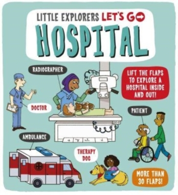 Little Explorers: Let's Go! Hospital - Catherine Ard
