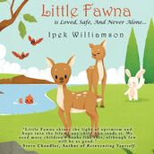 Little Fawna is Loved, Safe, And Never Alone...