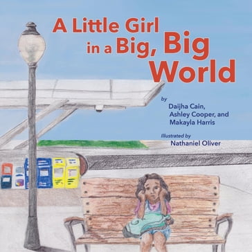 A Little Girl in a Big, Big World - Ashley Cooper - Daijha Cain - Makayla Harris