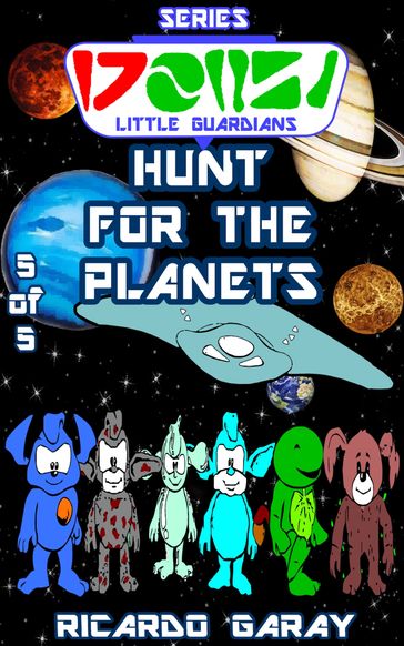 Little Guardians Series - Hunt for the Planets - Ricardo Garay