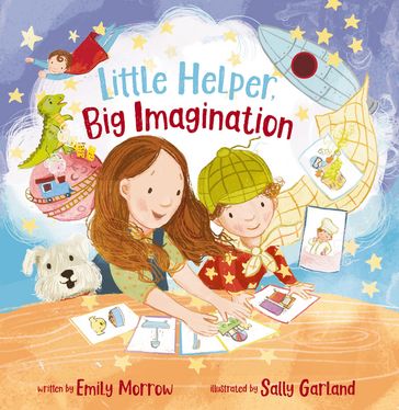 Little Helper, Big Imagination - Emily Morrow