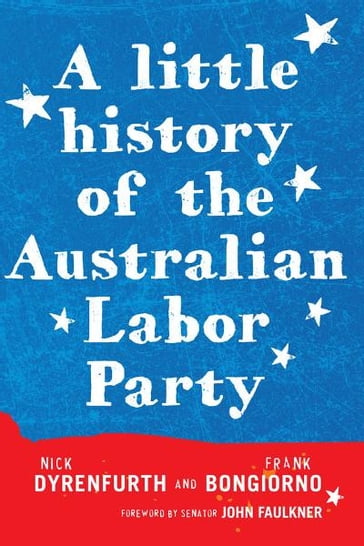 A Little History of the Labour Party - Nick Dyrenfurth - Frank Bongiorno