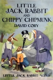 Little Jack Rabbit and Chippy Chipmunk (Illustrated)