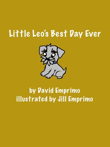 Little Leo's Best Day Ever - David Emprimo - Jill Emprimo