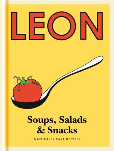 Little Leon: Soups, Salads & Snacks - Leon Restaurants Limited