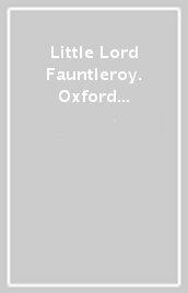 Little Lord Fauntleroy. Oxford bookworms library. Livello 1. Con CD Audio formato MP3. Con espansione online