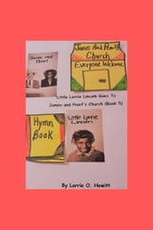 Little Lorrie Lincoln Goes to James and Pearl s Church (Book Five)