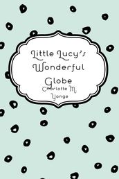 Little Lucy s Wonderful Globe