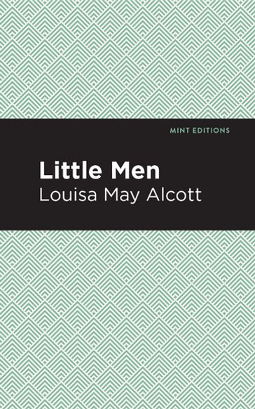 Little Men - Louisa May Alcott - Mint Editions