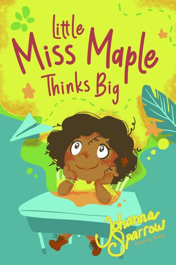 Little Miss Maple Thinks Big - Johanna Sparrow
