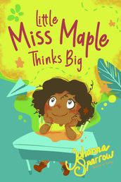 Little Miss Maple Thinks Big