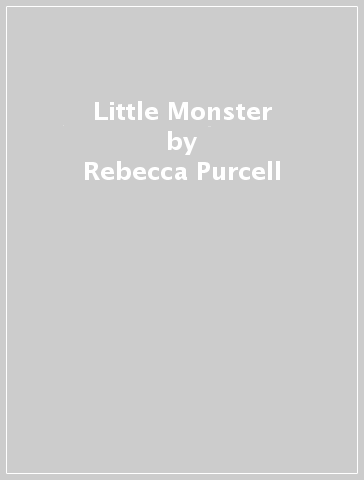 Little Monster - Rebecca Purcell