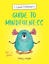 A Little Monster s Guide to Mindfulness