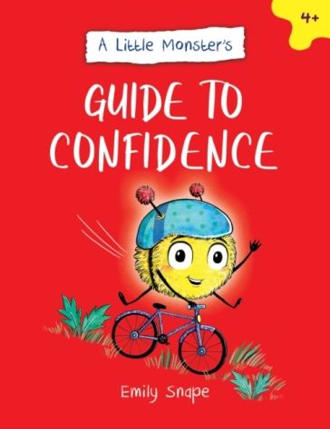 A Little Monster¿s Guide to Confidence - Emily Snape