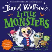 Little Monsters: A funny illustrated children s picture book from number-one bestselling author David Walliams perfect for Halloween!
