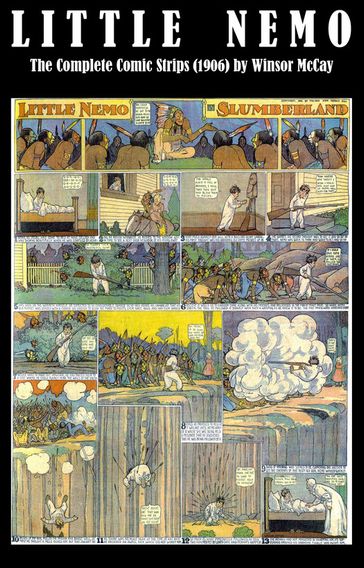 Little Nemo - The Complete Comic Strips (1906) by Winsor McCay (Platinum Age Vintage Comics) - Winsor Mccay