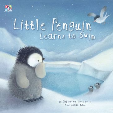 Little Penguin Learns to Swim - Dubravka Kolanovic - Eilidh Rose