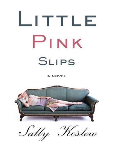 Little Pink Slips - Sally Koslow